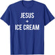 Love Jesus And Ice Cream Faith Quote Funny Christian Gift Men Women Girls Kids T-Shirt - T-Shirt | Royal