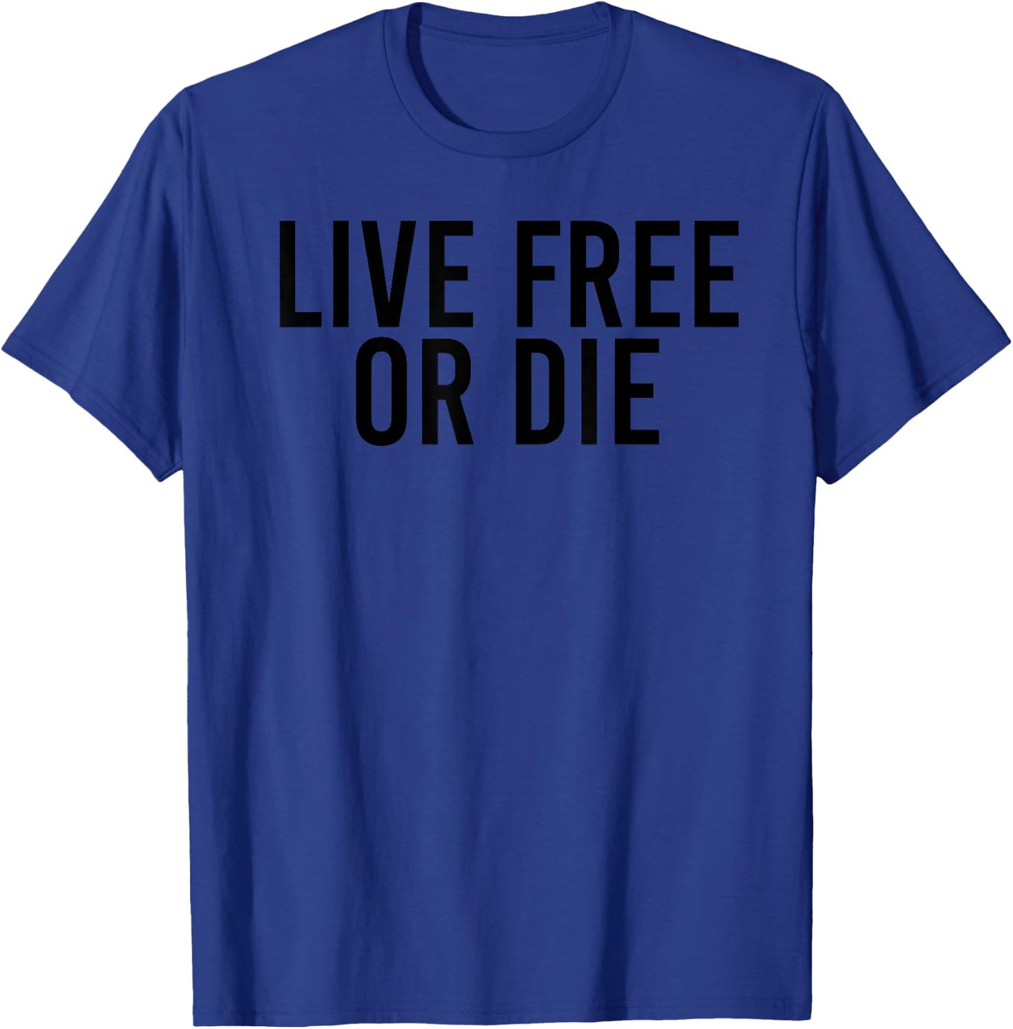 LIVE FREE OR DIE Shirt Funny New Hampshire 603 Gift T-Shirt - T-Shirt | Royal