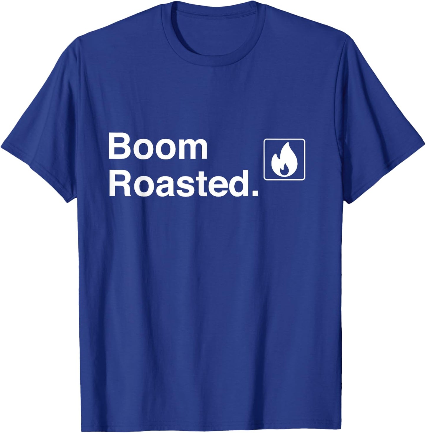 Funny Boom Roasted T-Shirt - T-Shirt | Royal