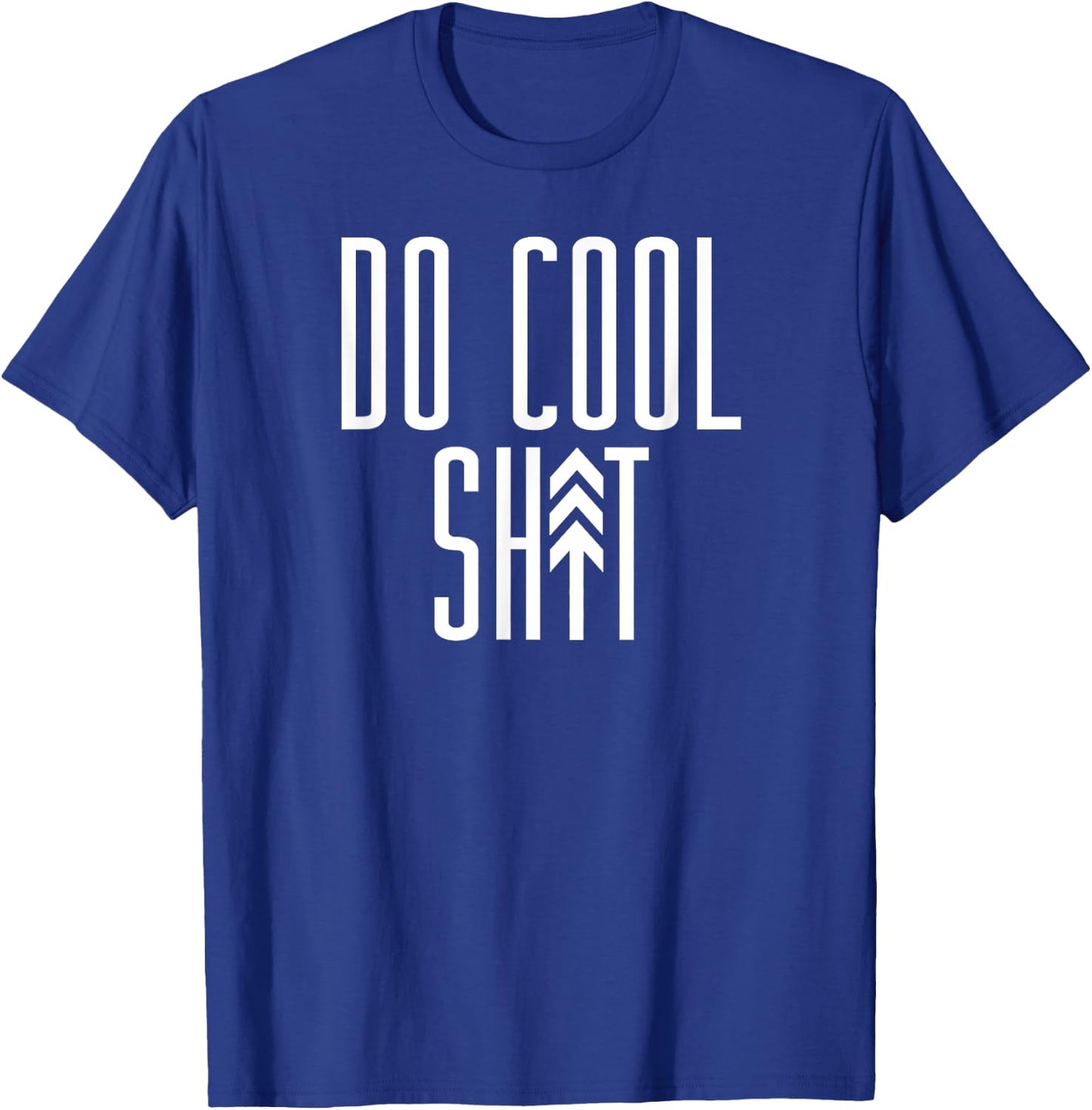 DO COOL SHIT Adventure Boyfriend Arrow Tree Meme T-Shirt - T-Shirt | Royal