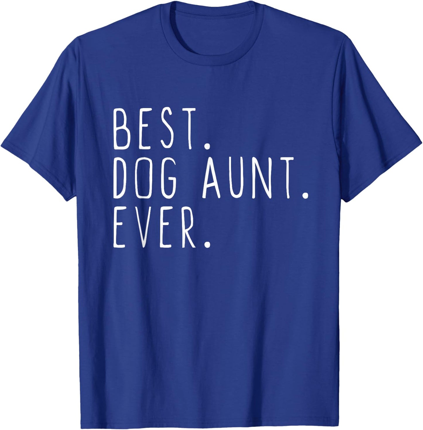 Best Dog Aunt Ever Cute Funny T-Shirt - T-Shirt | Royal