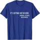 Getting Hot In Here. -Shadrach, Meshach, and Abednego Funny T-Shirt - T-Shirt | Royal
