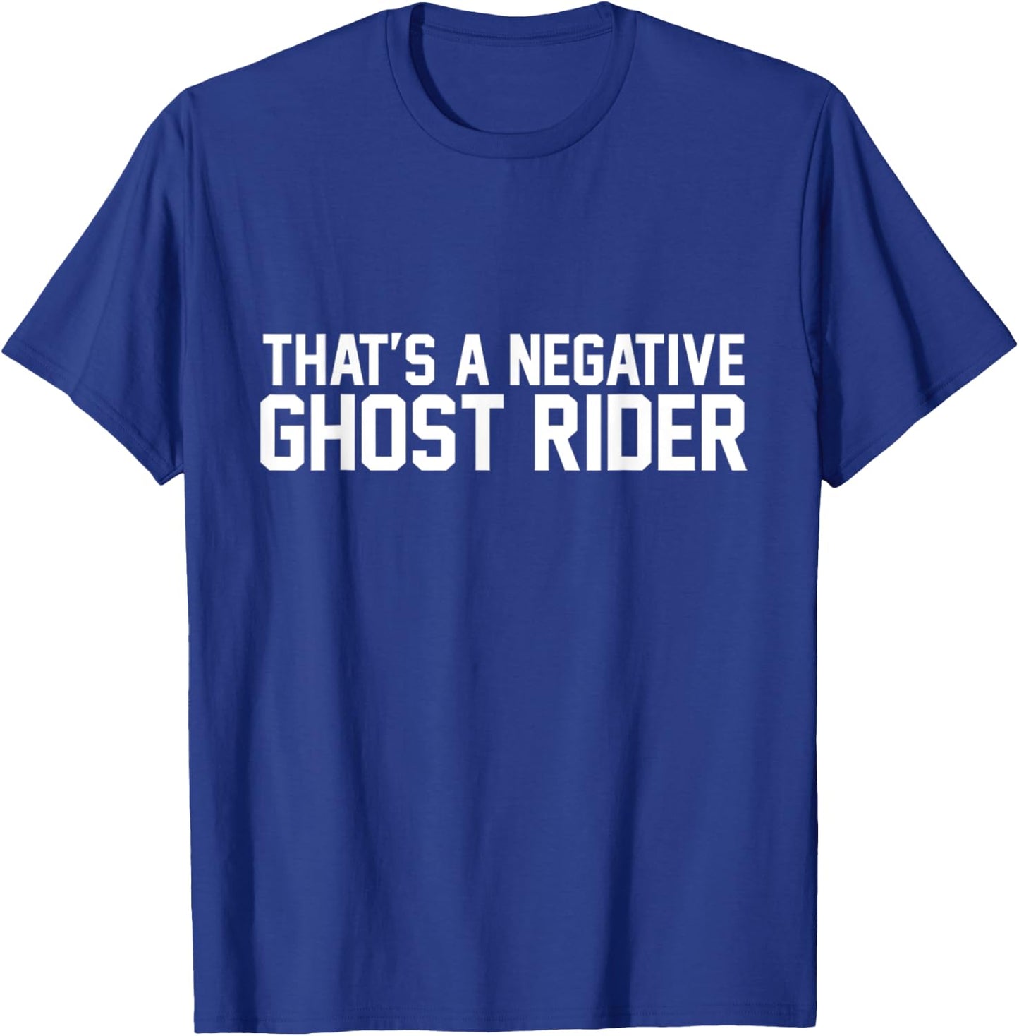 That's A Negative Ghost Rider Shirt T-Shirt - T-Shirt | Royal