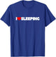 I Love Sleeping T-Shirt - T-Shirt | Royal