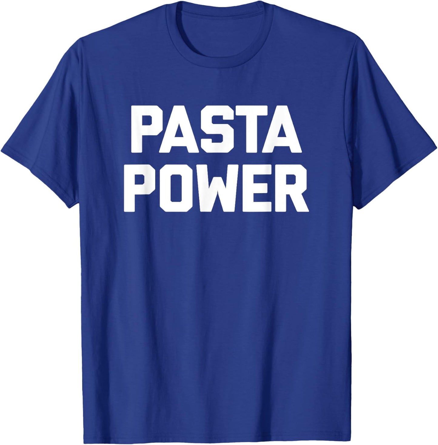 Pasta Power funny saying Italian food spaghetti pasta T-Shirt - T-Shirt | Royal