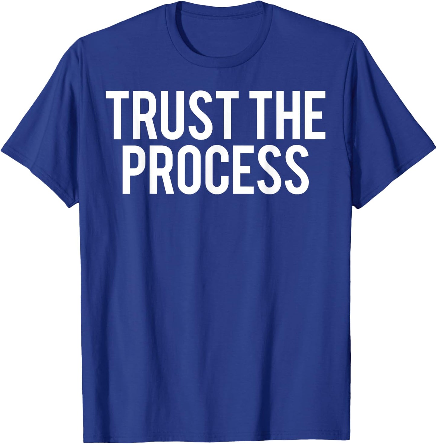 Trust The Process T Shirt - Cool new fit gym cheap gift T-Shirt - T-Shirt | Royal