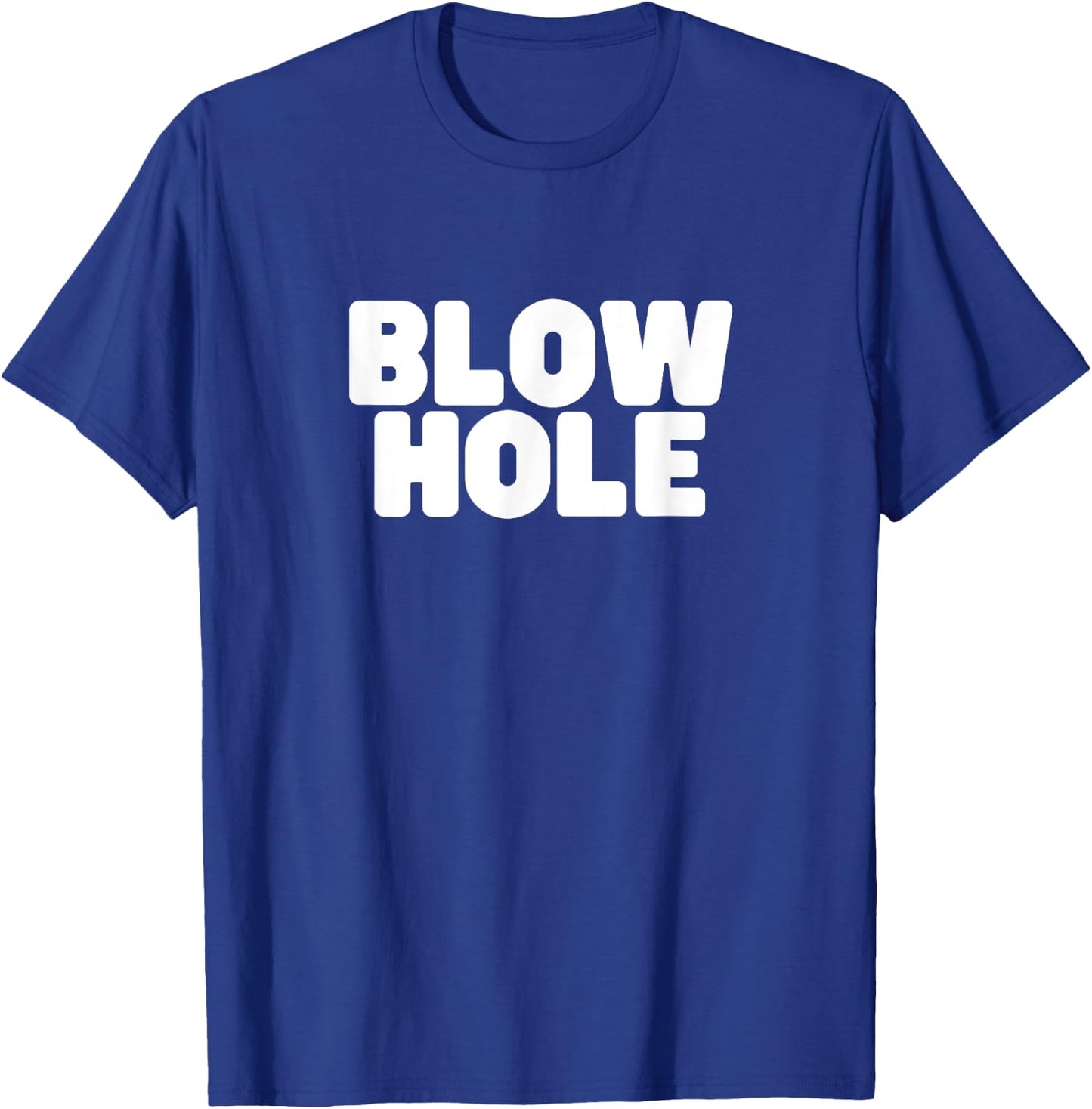 Blow Hole Funny Whale Nature Lovers Meme Quote T-Shirt - T-Shirt | Royal