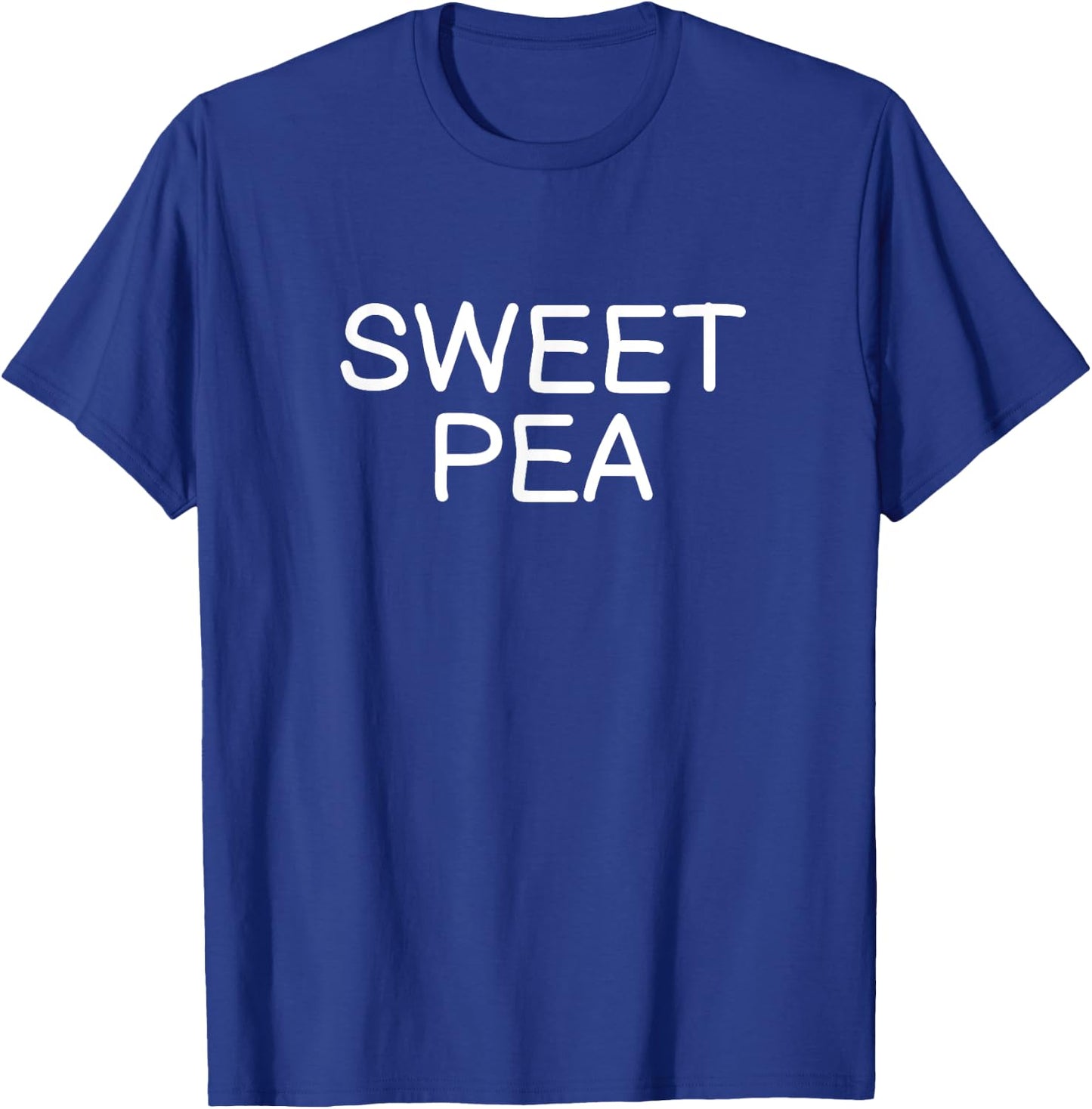 Funny, Sweet Pea . Joke Sarcastic for Family T-Shirt - T-Shirt | Royal