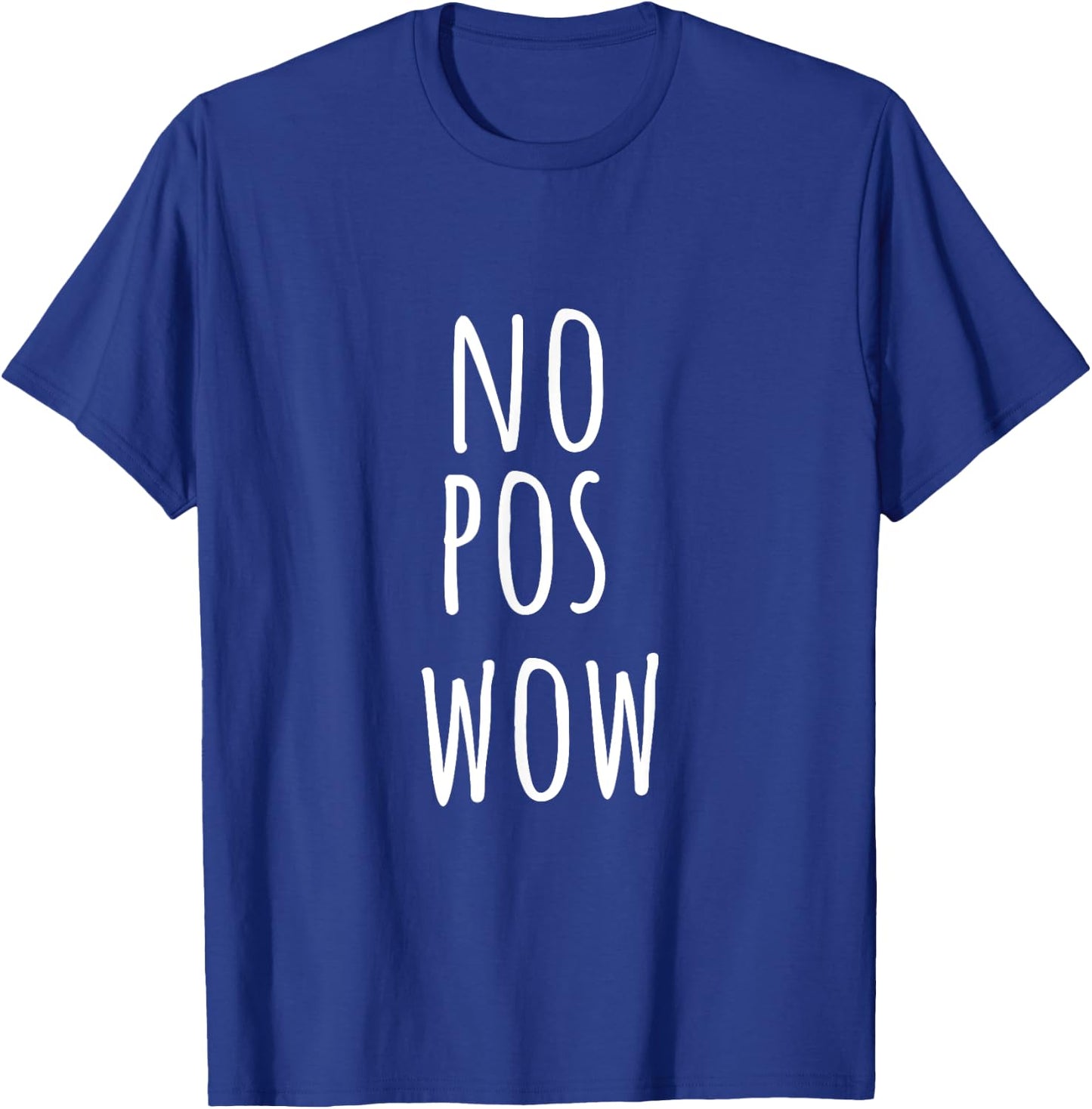 No Pos Wow - Funny Hispanic Shirt T-Shirt - T-Shirt | Royal