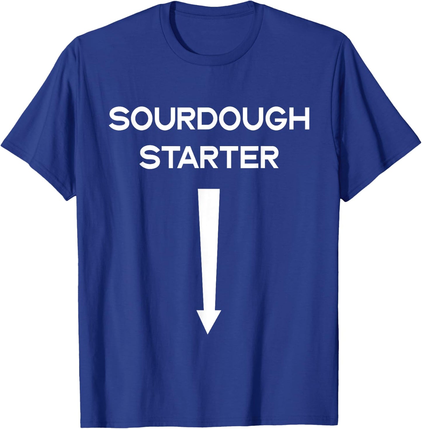 SourDough Starter Yeast Infection Funny Adult Humor Meme T-Shirt - T-Shirt | Royal