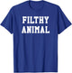 Filthy Animal Shirt | Funny Christmas Movie Quote Joke T-Shirt - T-Shirt | Royal