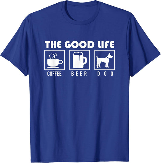 Dog Design - The Good Life - Coffee Beer Dogs Men Women T-Shirt - T-Shirt | Royal
