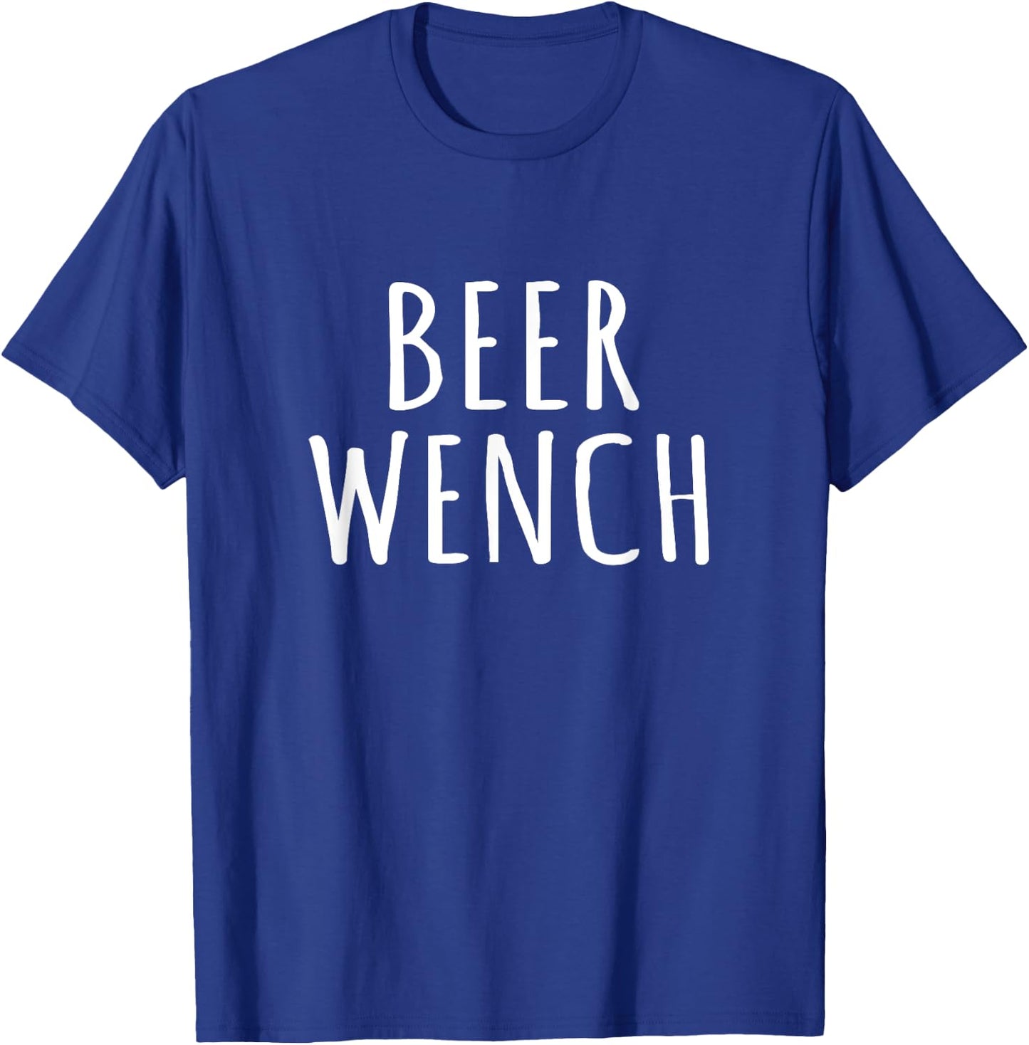 Beer Wench Shirt Funny Drinking Beer Lovers T-Shirt - T-Shirt | Royal