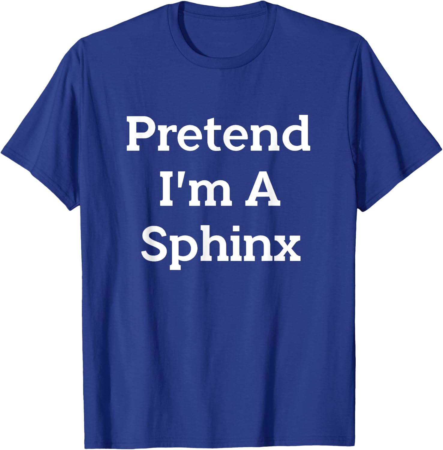 Pretend I'm A Sphinx Costume Funny Mythical Halloween Party T-Shirt - T-Shirt | Royal