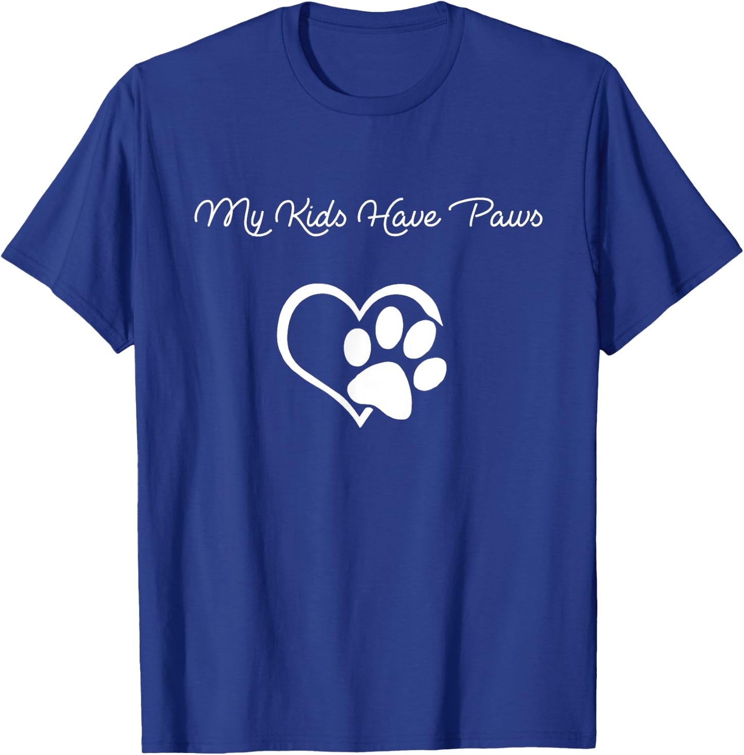My Kids Have Paws Funny Gift Dog Cat Lovers! T-Shirt - T-Shirt | Royal