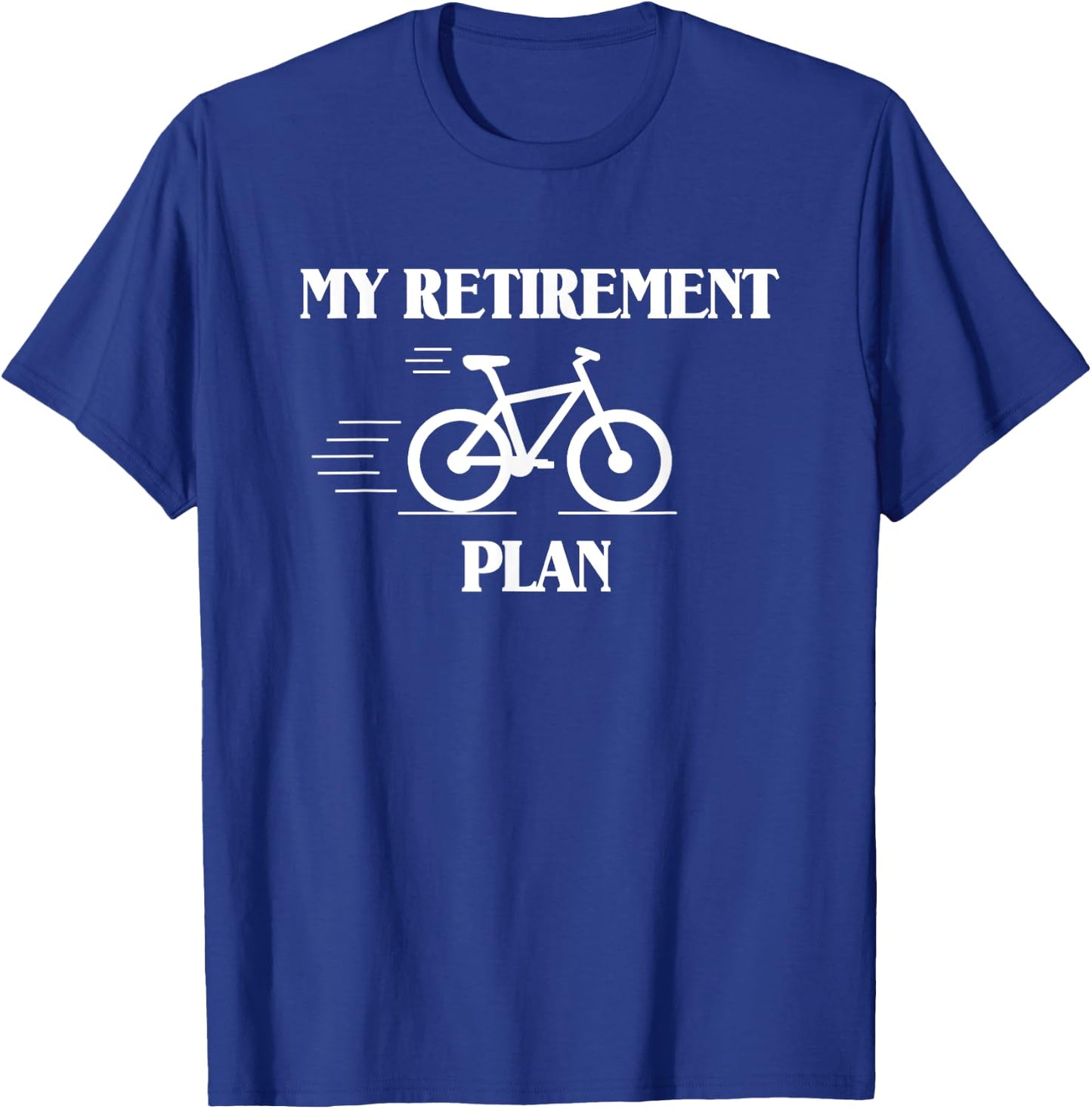 My Retirement Plan Is Biking T-Shirt - T-Shirt | Royal