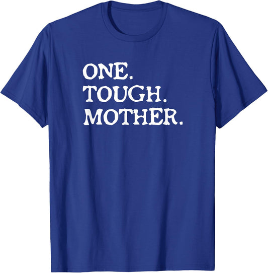 One Tough Mother T Shirt - Mom Strong Fitness T-Shirt - T-Shirt | Royal