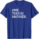 One Tough Mother T Shirt - Mom Strong Fitness T-Shirt - T-Shirt | Royal