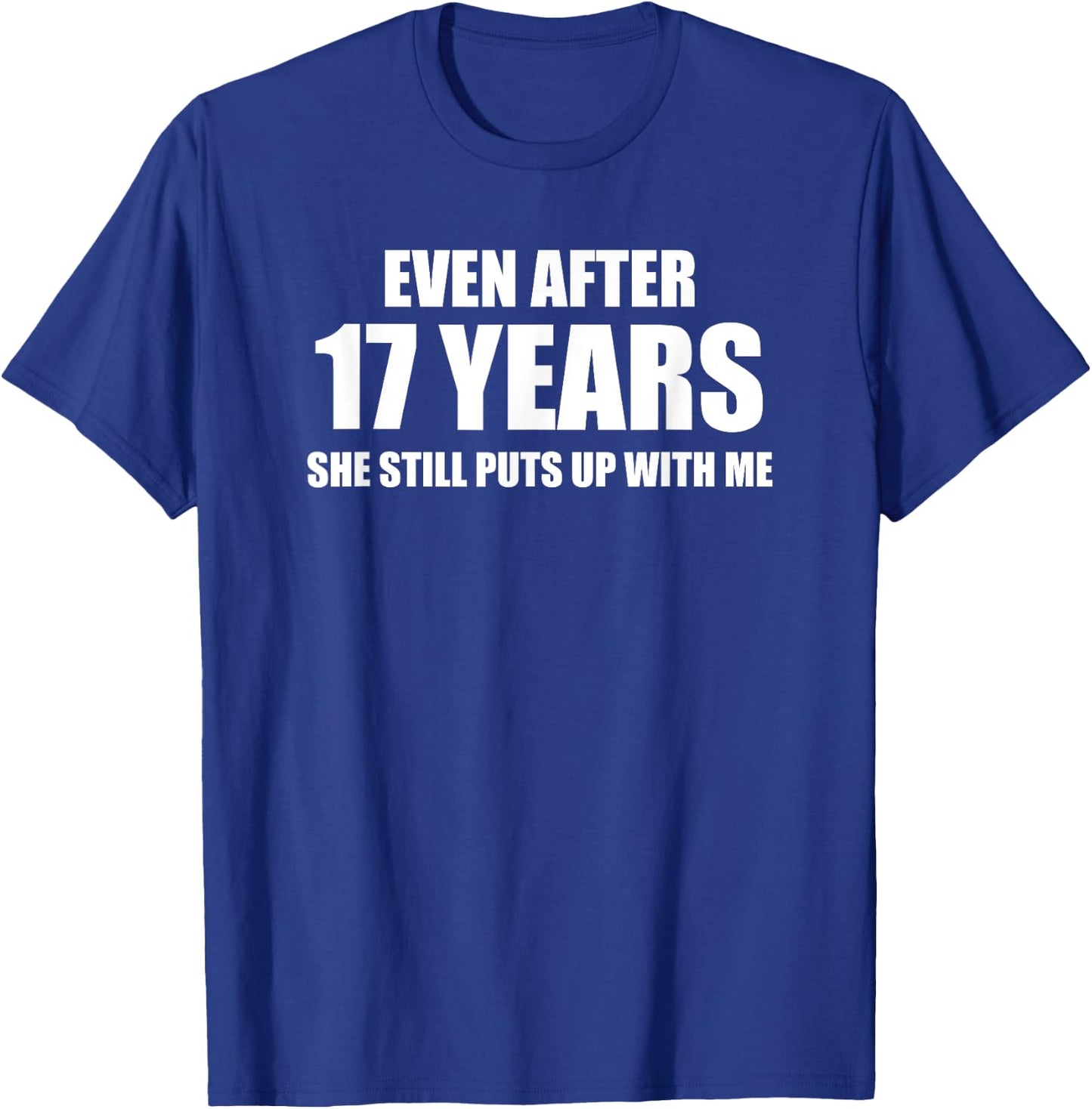 17 Year Anniversary Shirt | Funny Relationship Gifts T-Shirt - T-Shirt | Royal