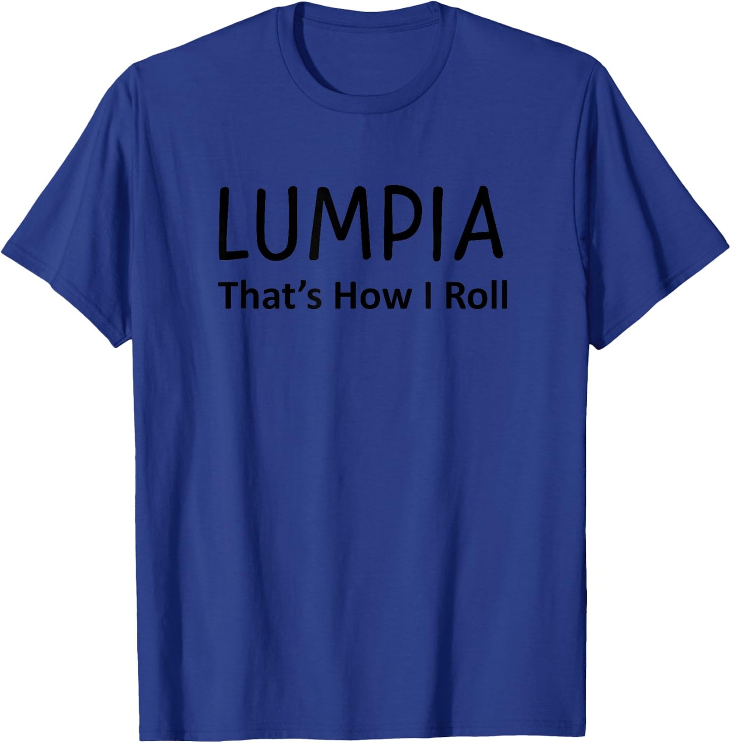 Lumpia That's How I Roll Shirt - Funny Filipino T-Shirt - T-Shirt | Royal