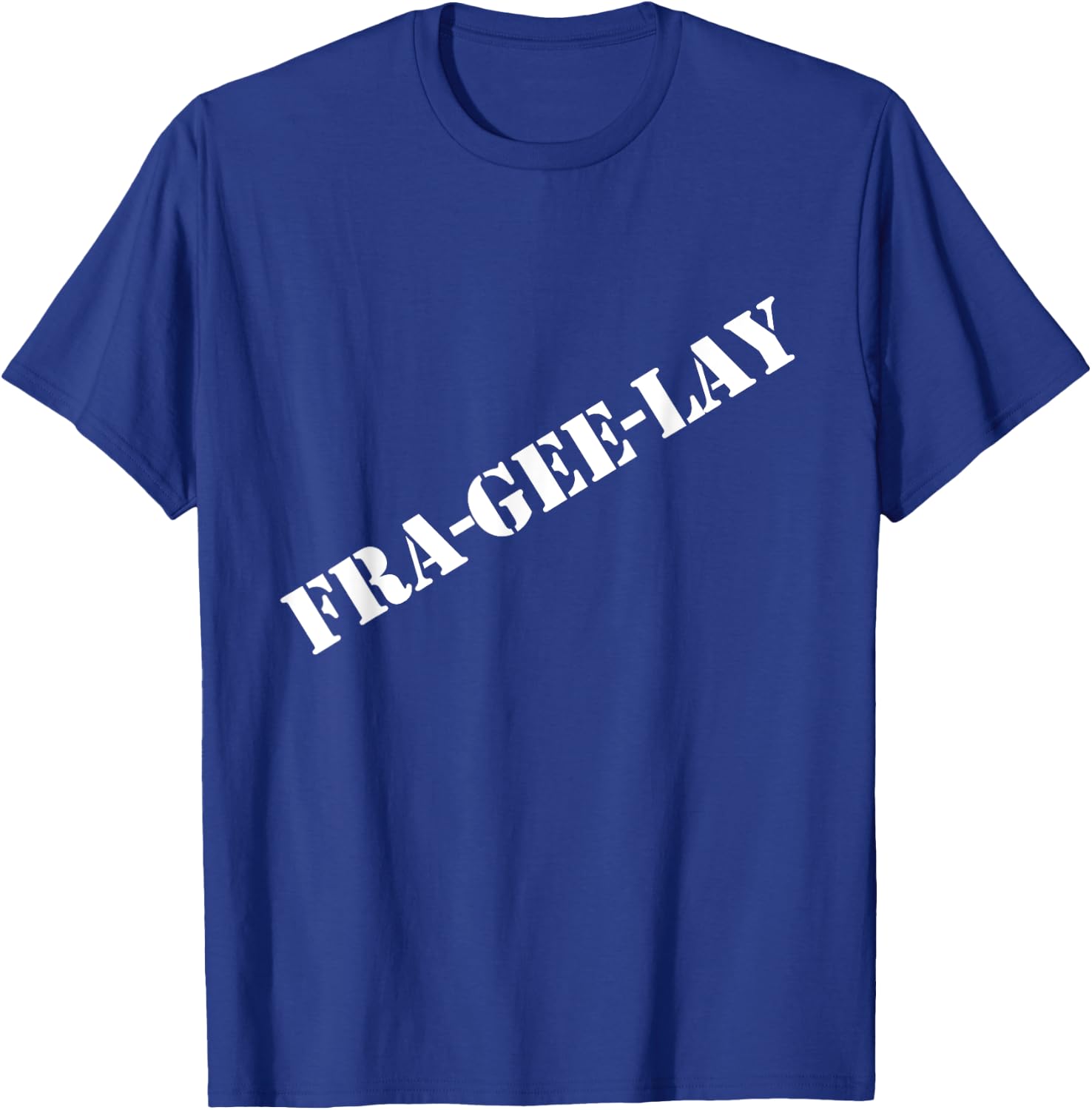 Fra-gee-lay funny Christmas shirt T-Shirt - T-Shirt | Royal