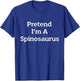 Pretend I'm A Spinosaurus Costume Funny Halloween Party T-Shirt - T-Shirt | Royal
