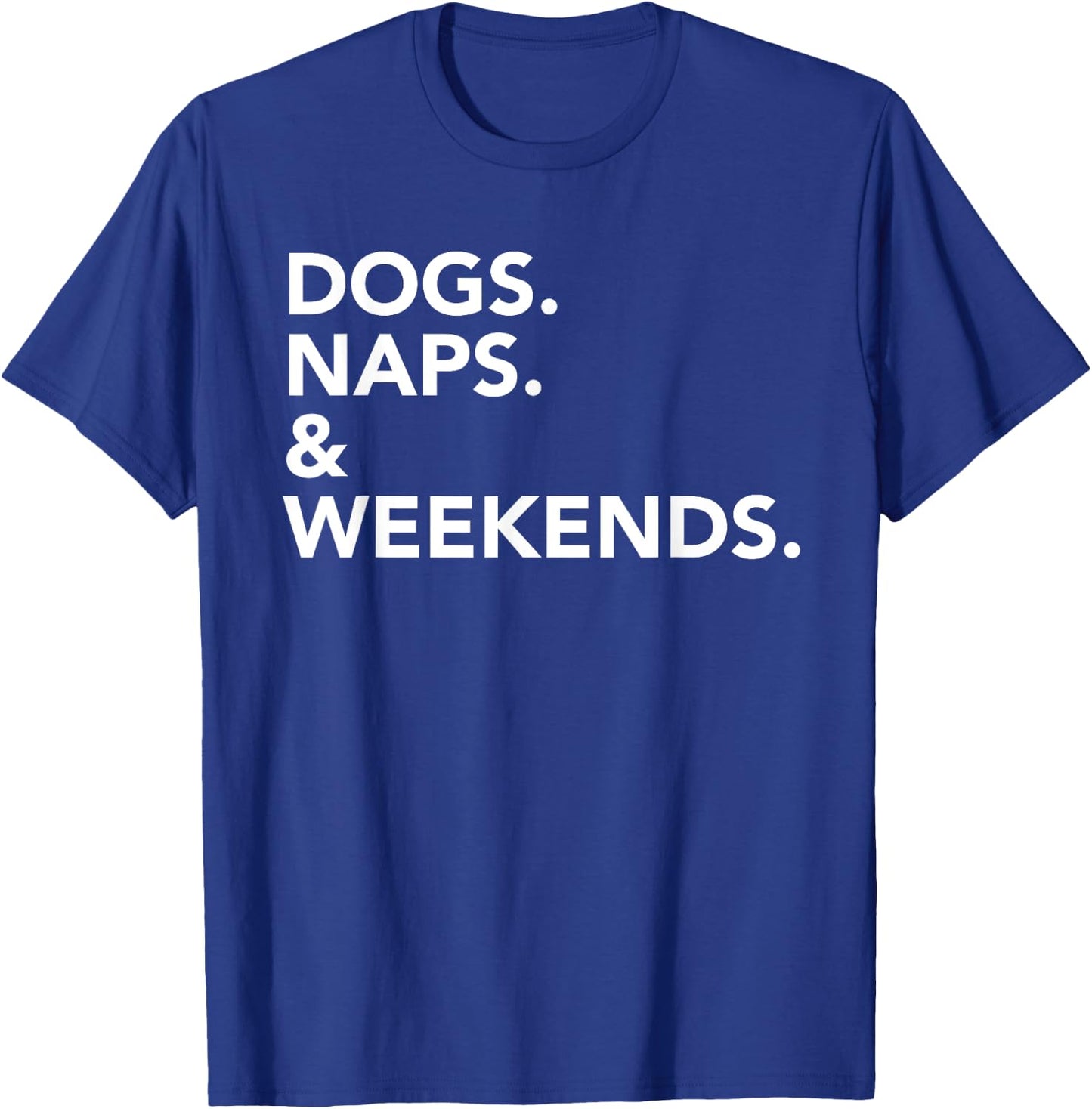 Dogs Naps & Weekends T-Shirt - T-Shirt | Royal