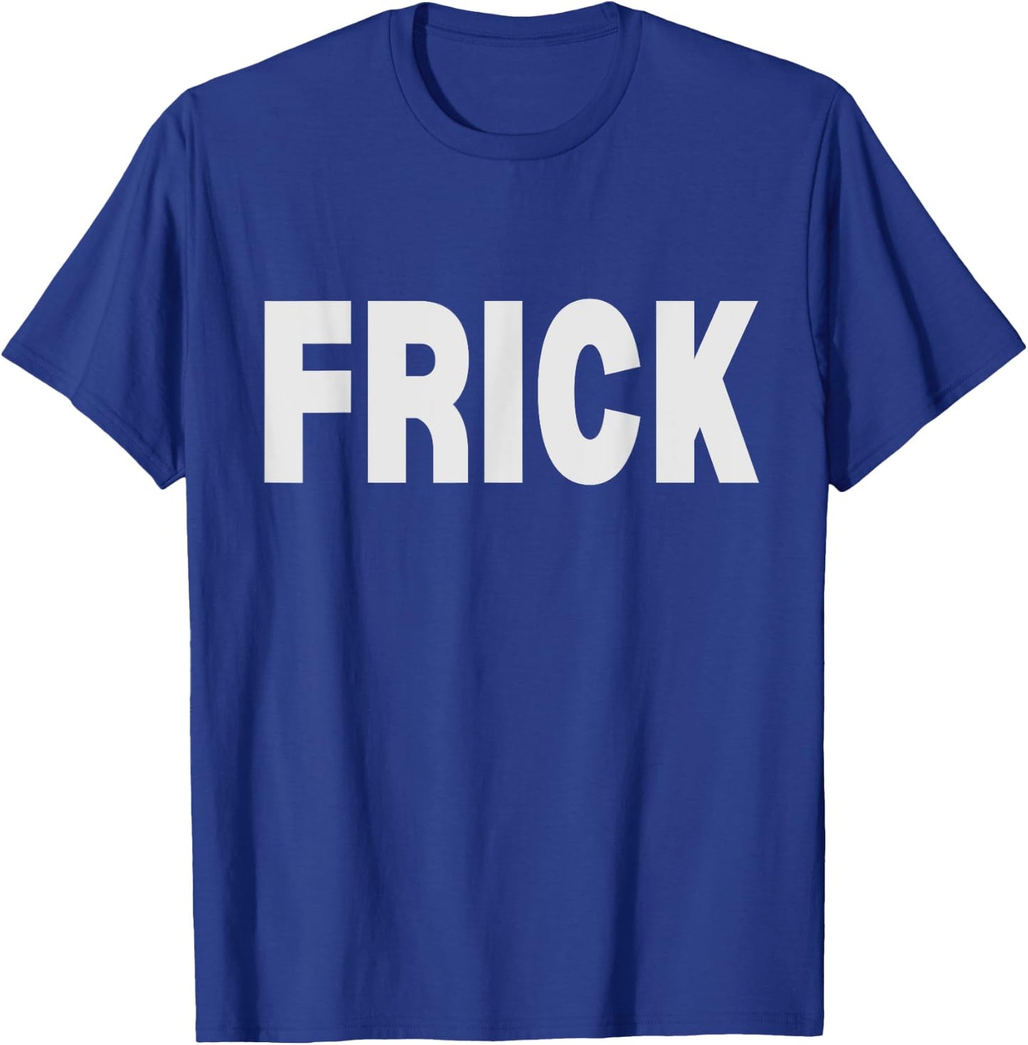 FRICK - funny euphemism bold vintage design T-Shirt - T-Shirt | Royal