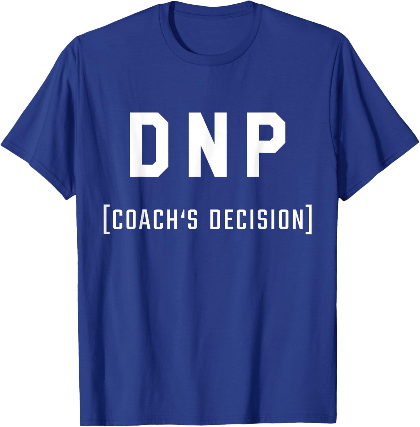 DNP Basketball Coach Shirt - Did Not Play (Coach's Decision) T-Shirt - T-Shirt | Royal