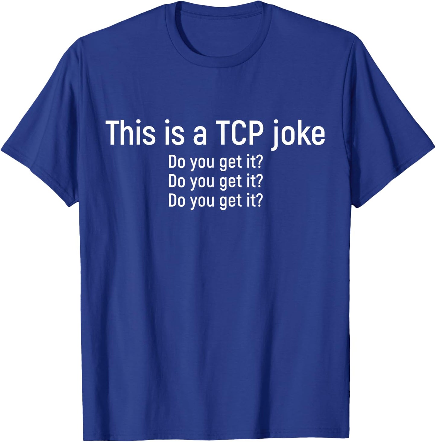 Funny network engineer TCP packet joke T-Shirt - T-Shirt | Royal