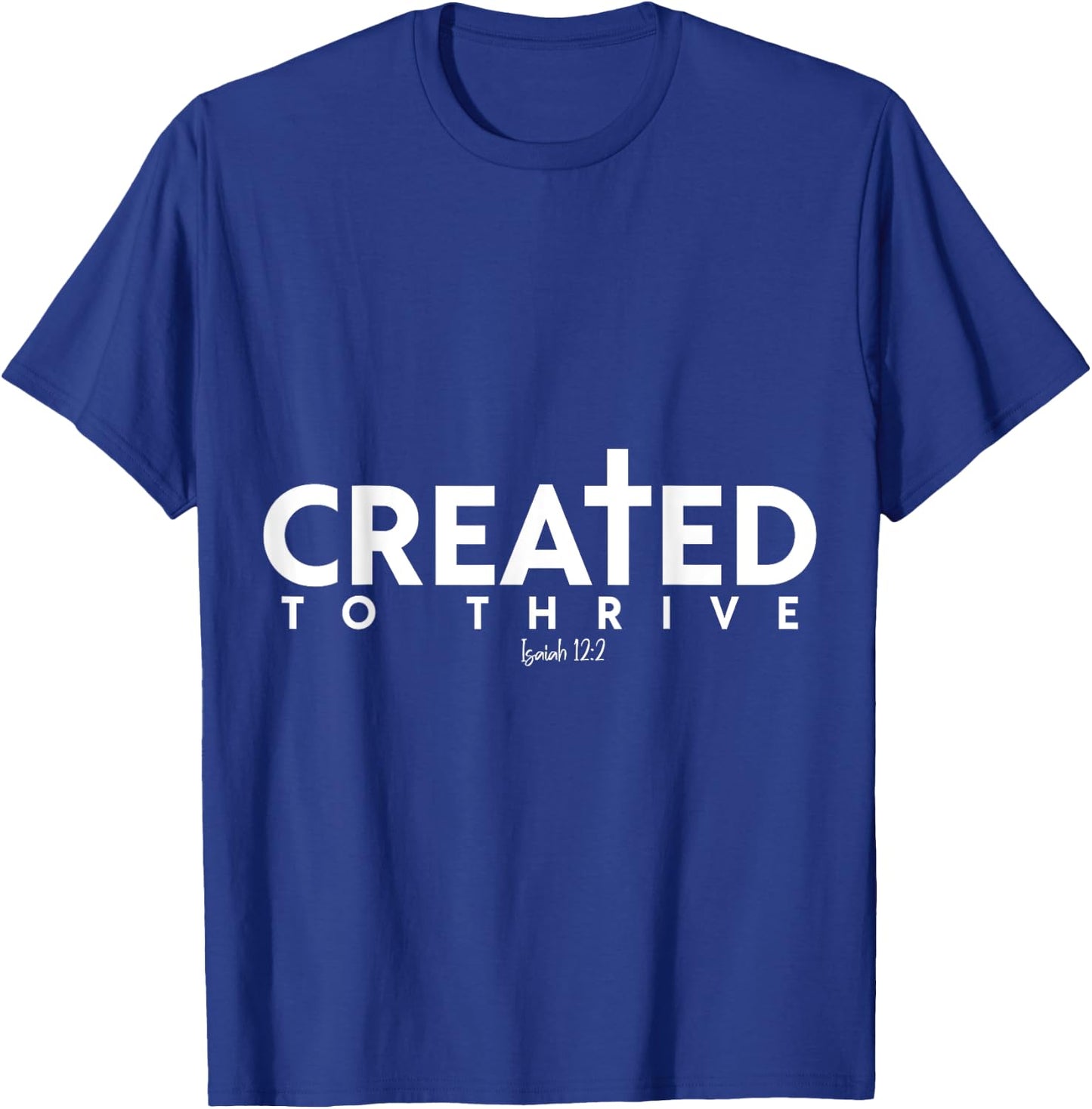 Created to Thrive Christian Faith Isaiah 12:2 T-Shirt - T-Shirt | Royal