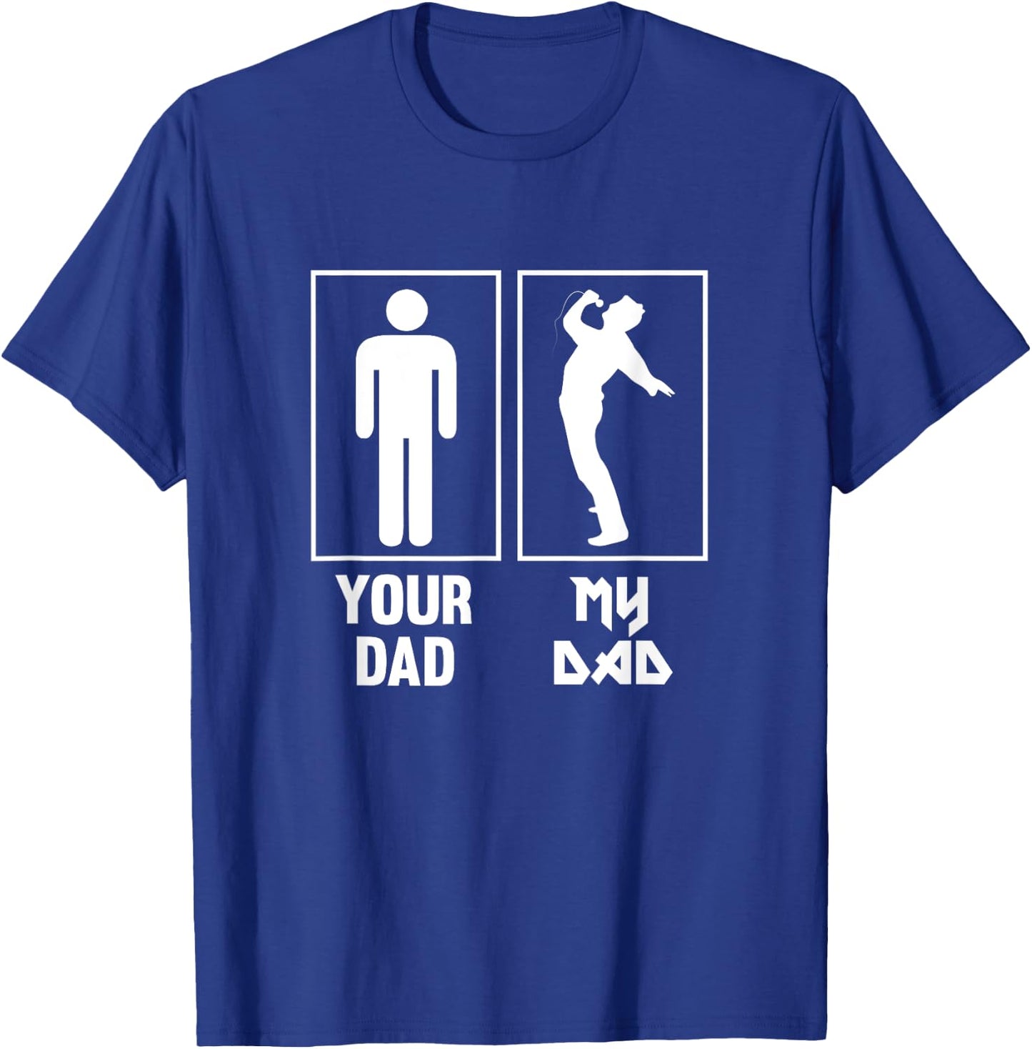 Your Dad, My Dad Singer Rock star T Shirt Rock n' Roll Band T-Shirt - T-Shirt | Royal
