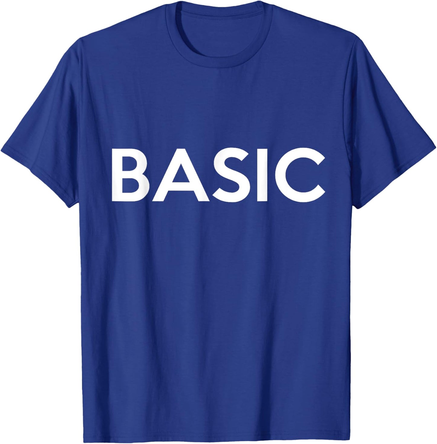 Shirt That Says Basic T-Shirt - T-Shirt | Royal