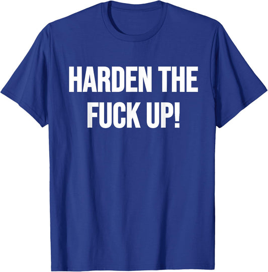 Harden The Fuck Up! Fitness Weightlifting Exercise Workout T-Shirt - T-Shirt | Royal
