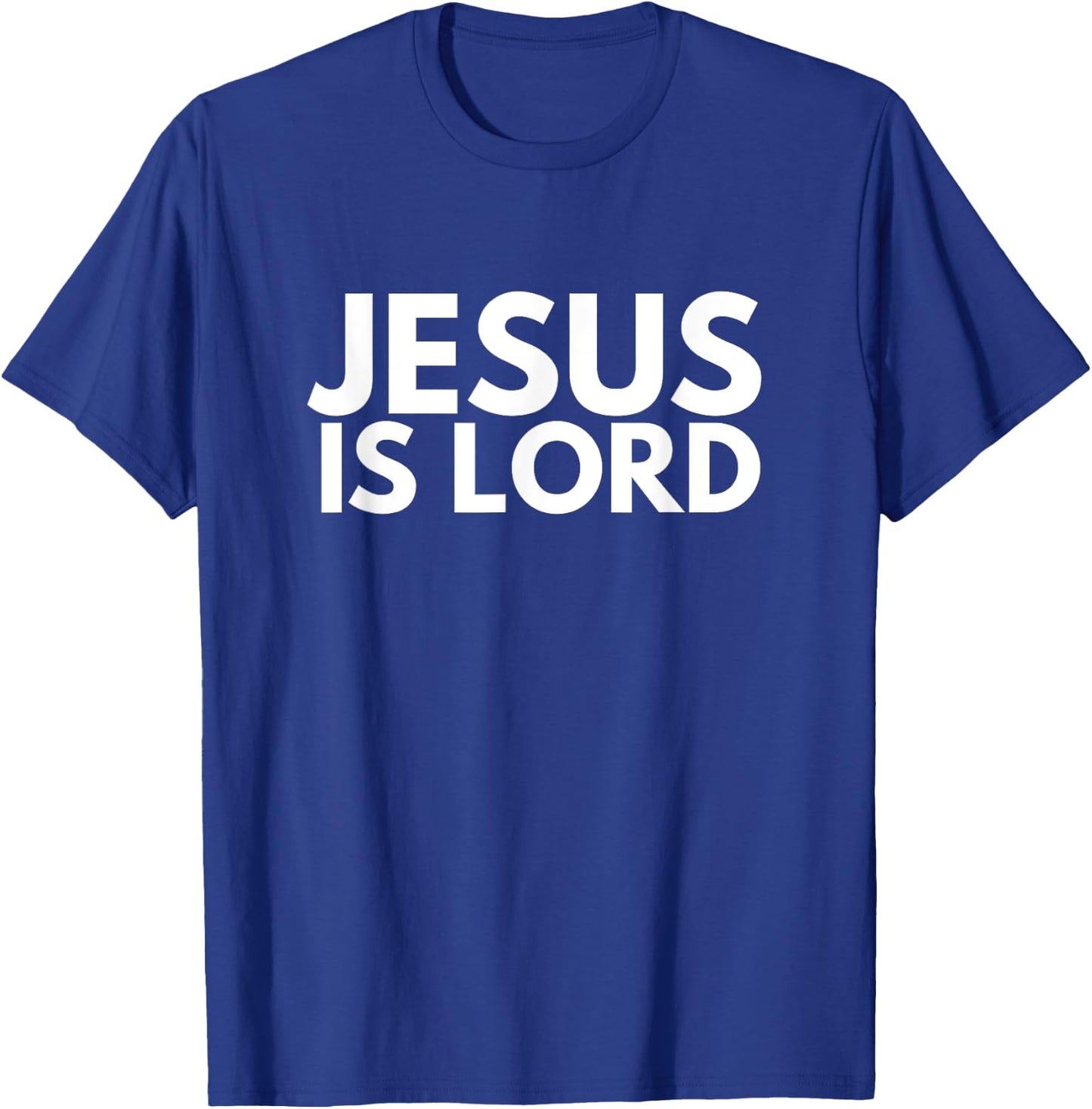Jesus is Lord Savior God Religion Prayer Faith men women T-Shirt - T-Shirt | Royal
