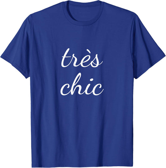 Tres Chic French Language Saying Teacher Student T-Shirt - T-Shirt | Royal