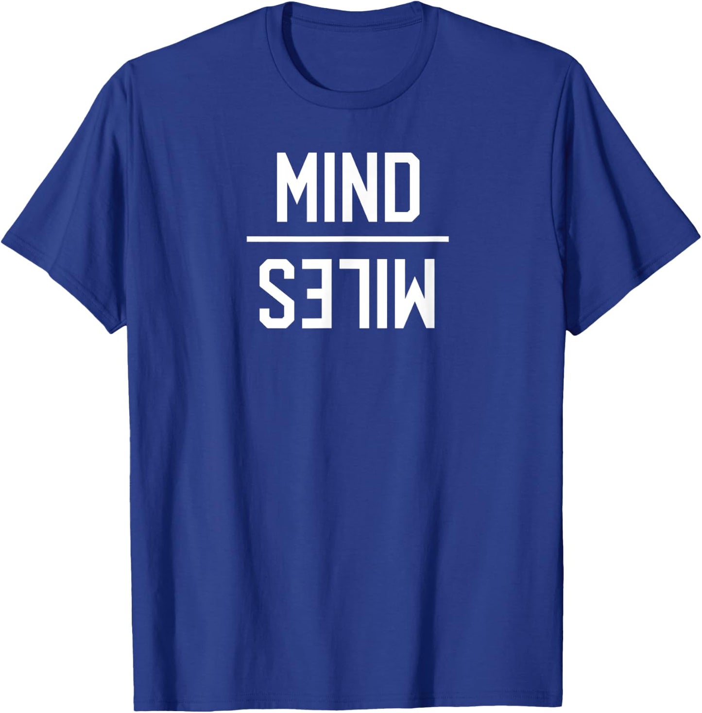 Mind Over Miles Long Distance Runners Trail Running Gift T-Shirt - T-Shirt | Royal