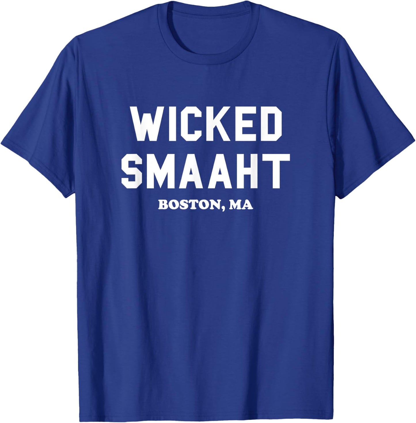 Wicked Smaaht, Boston, MA, Funny Boston Gift T-Shirt - T-Shirt | Royal
