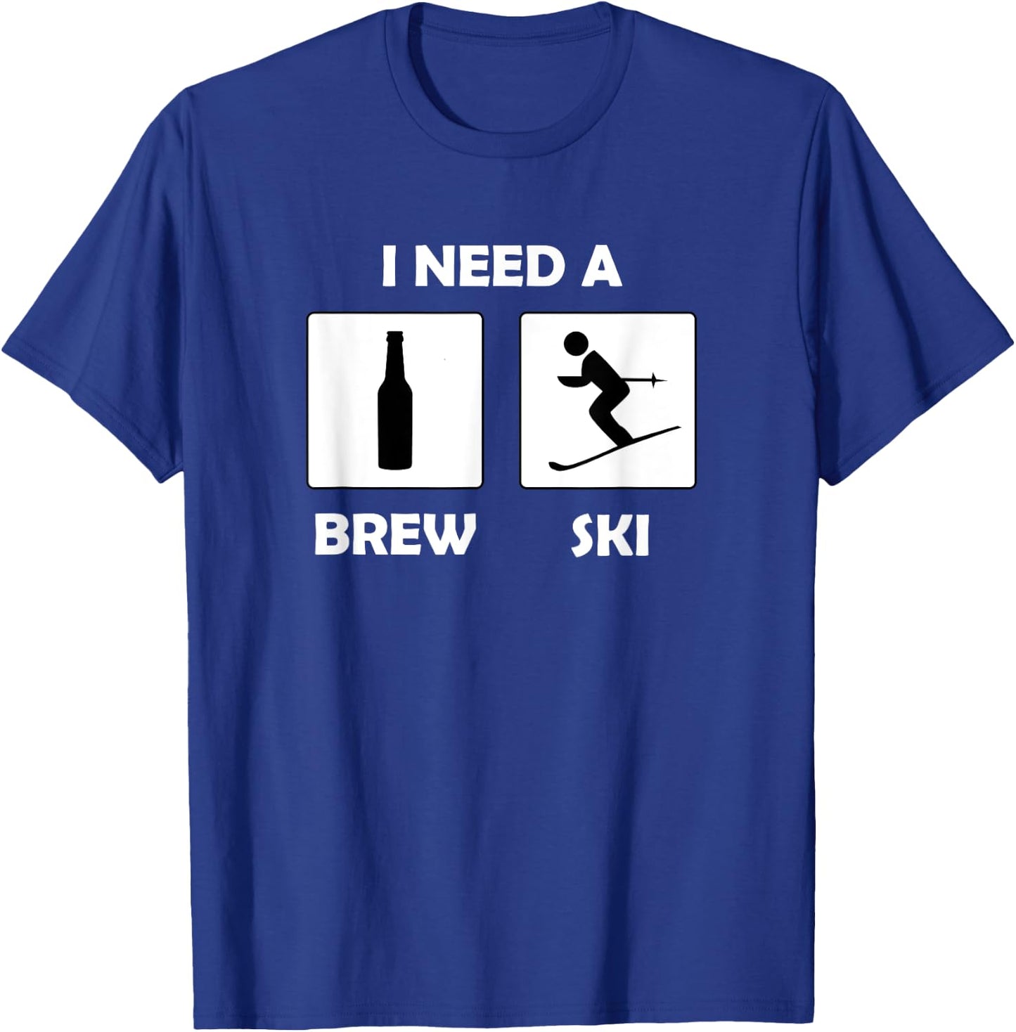 I Need a Brewski Funny Beer Drinking Skier Ski Vacation T-Shirt - T-Shirt | Royal