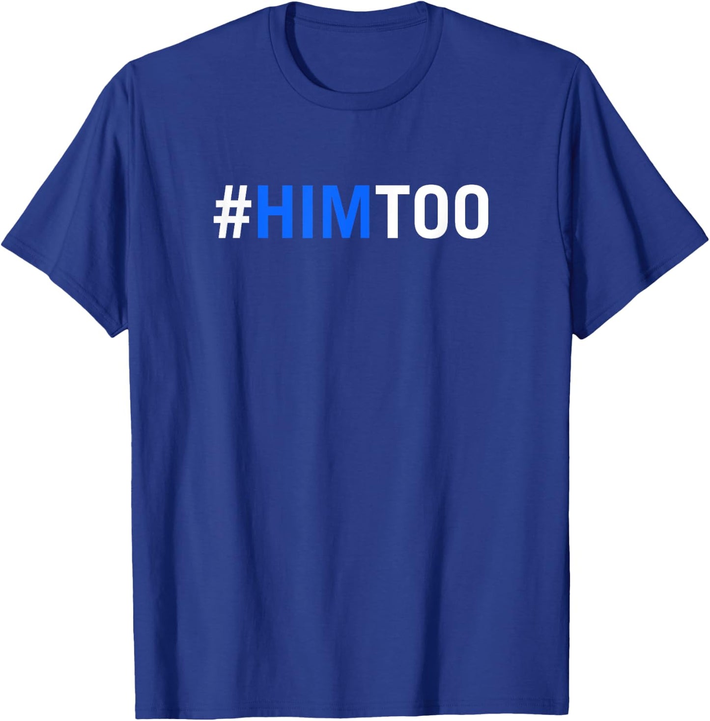 Him Too Hashtag HimToo Movement T-Shirt - T-Shirt | Royal