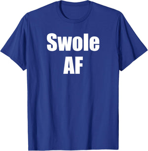 Swole AF For Weightlifter Weightlifting Bodybuilder Workout T-Shirt - T-Shirt | Royal