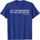 Let The Redeemed Of The Lord Say So Psalm 107:2 KJV Bible T-Shirt - T-Shirt | Royal