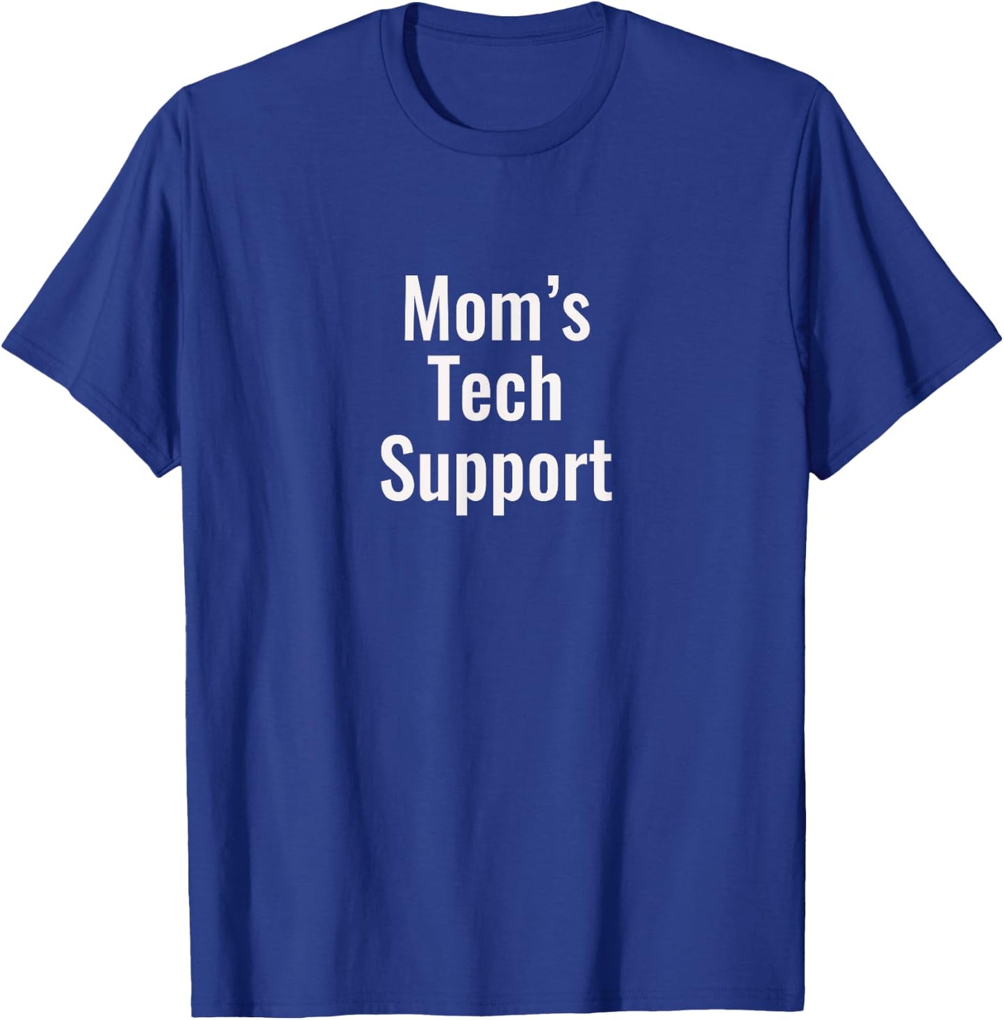 Mom's Tech Support | Funny T shirt, Computer Nerd Gift T-Shirt - T-Shirt | Royal