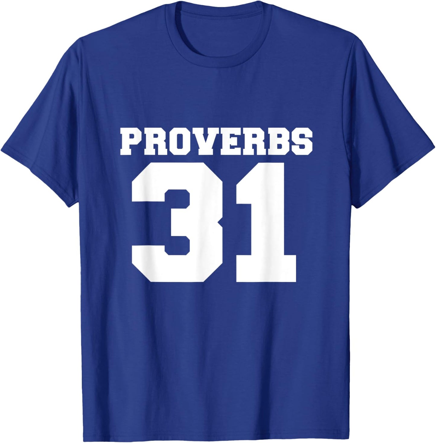 Proverbs 31 Christian Faith Based Bible Verse Jesus Follower T-Shirt - T-Shirt | Royal