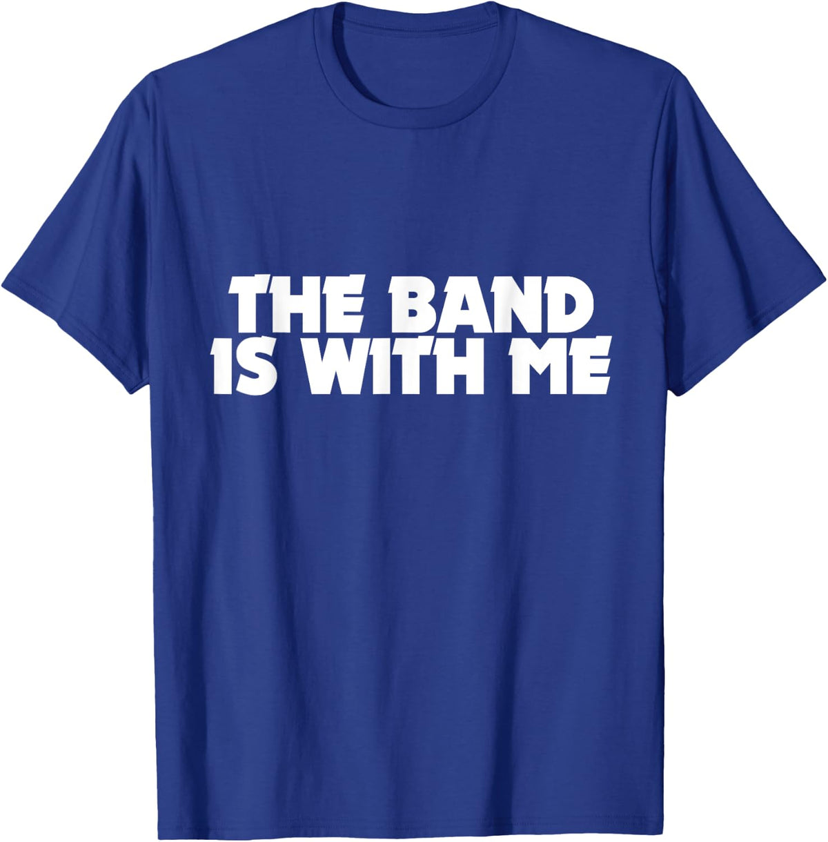 The band is with me shirt funny groupie band camp T-Shirt - T-Shirt | Royal