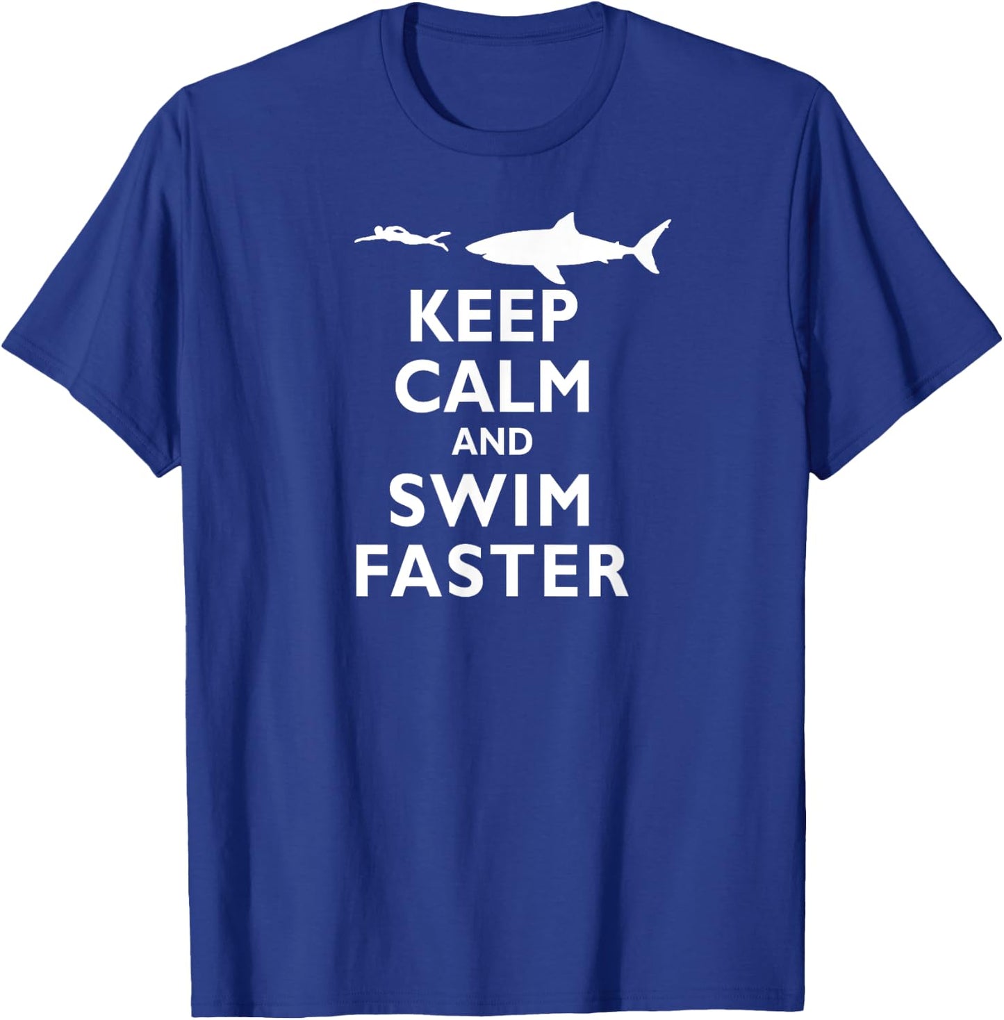 Funny Keep Calm and Swim Faster Shark Swimming Swimmer T-Shirt - T-Shirt | Royal
