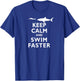 Funny Keep Calm and Swim Faster Shark Swimming Swimmer T-Shirt - T-Shirt | Royal