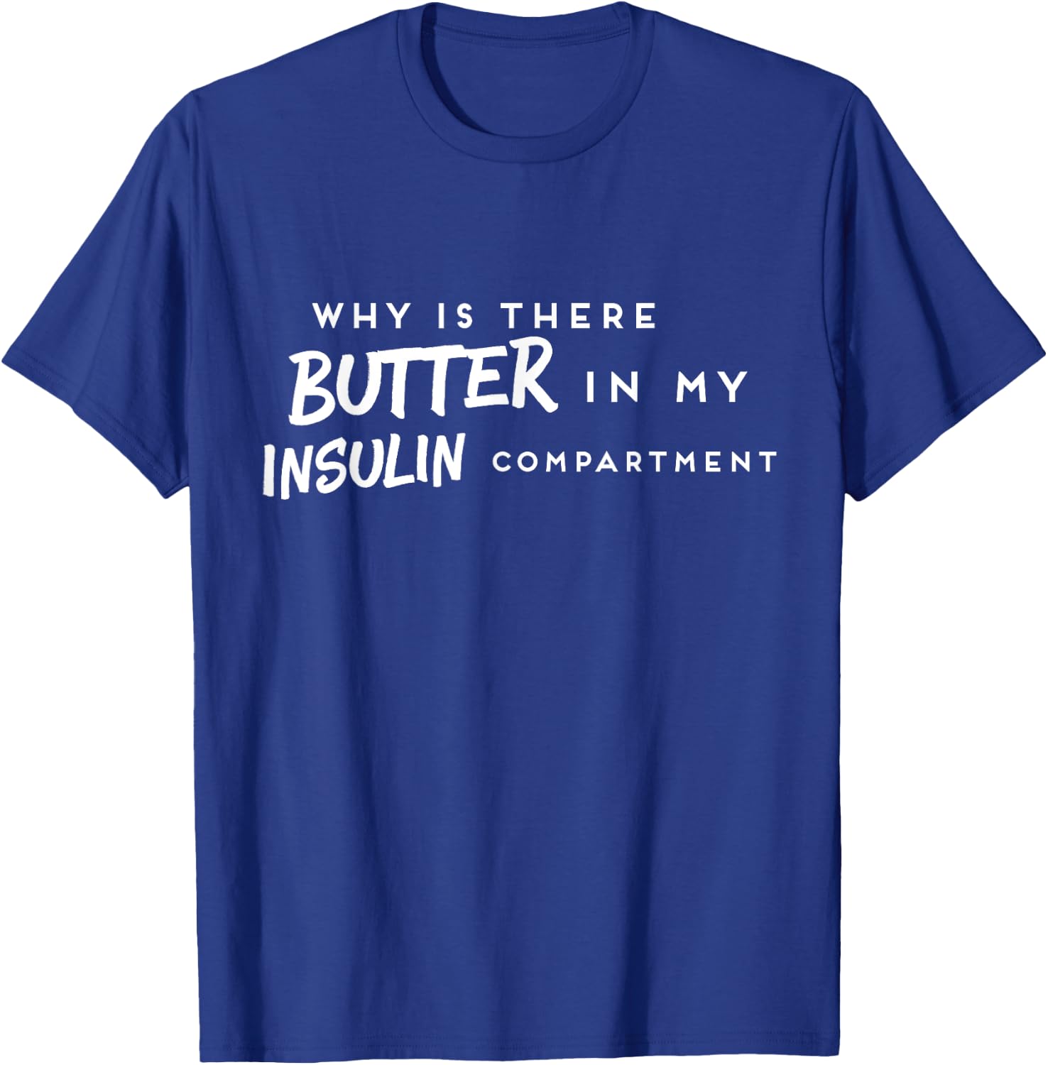 Diabetic Funny T1D Diabetes Awareness Insulin T-Shirt - T-Shirt | Royal