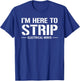 Funny Electrician I'm Here To Strip Electrical Wires T-Shirt - T-Shirt | Royal