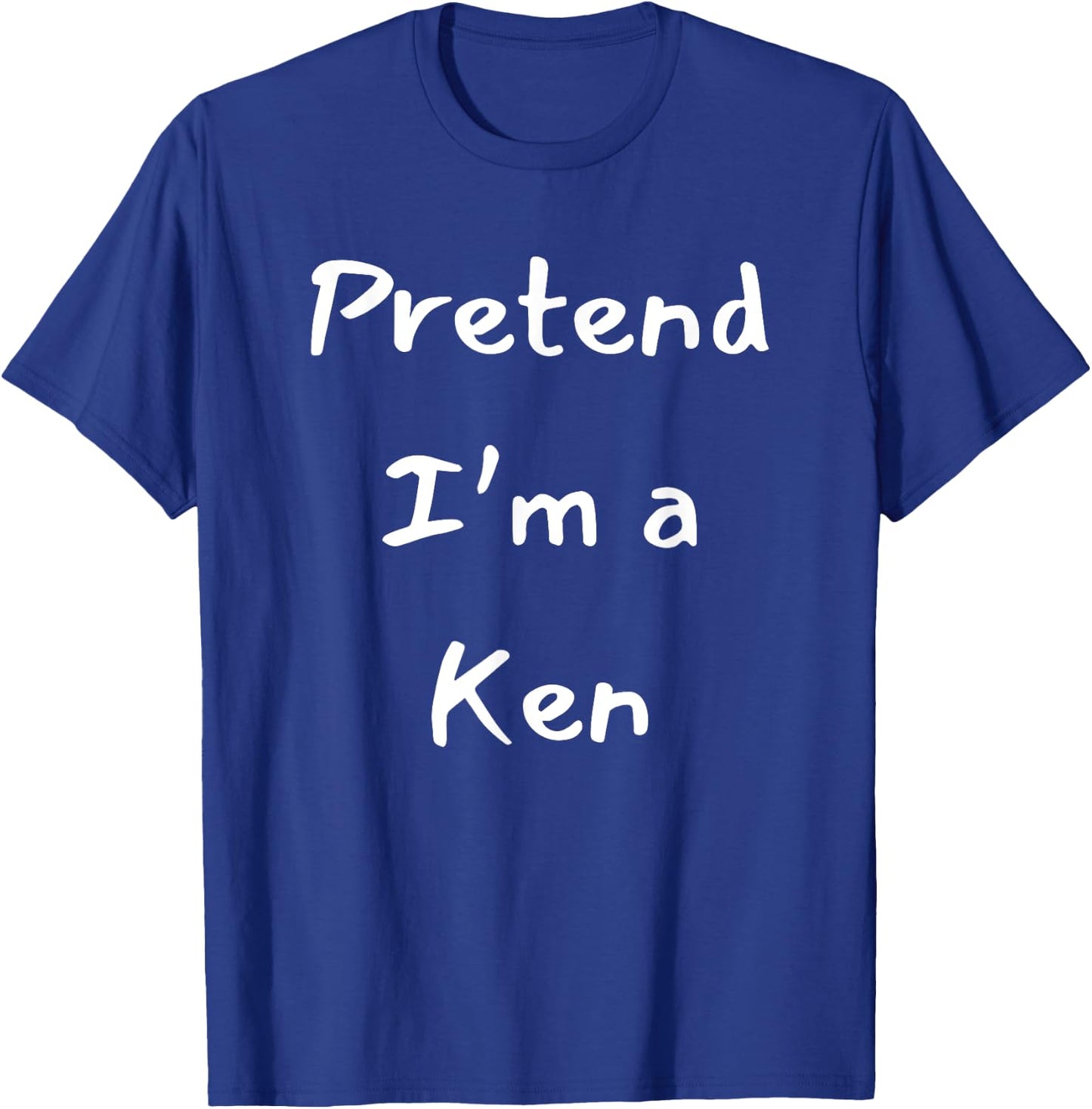 Pretend a Ken Funny Halloween Costume Idea T-Shirt - T-Shirt | Royal